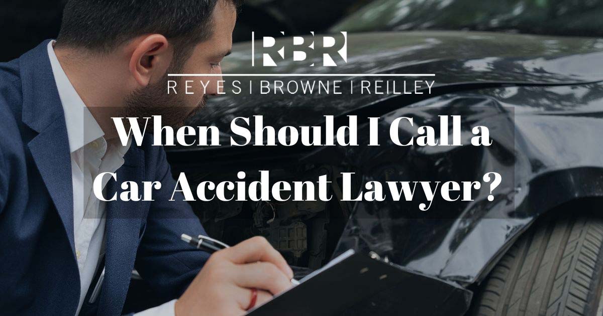 when-should-you-get-a-lawyer-for-a-car-accident-reyeslaw